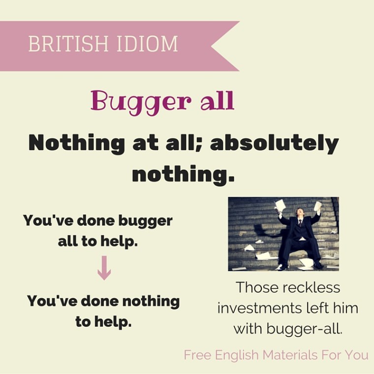 Bugger all - British idiom - Free English Mate rials For You.jpg