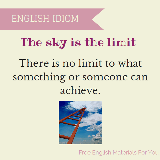 The sky is the limit 1