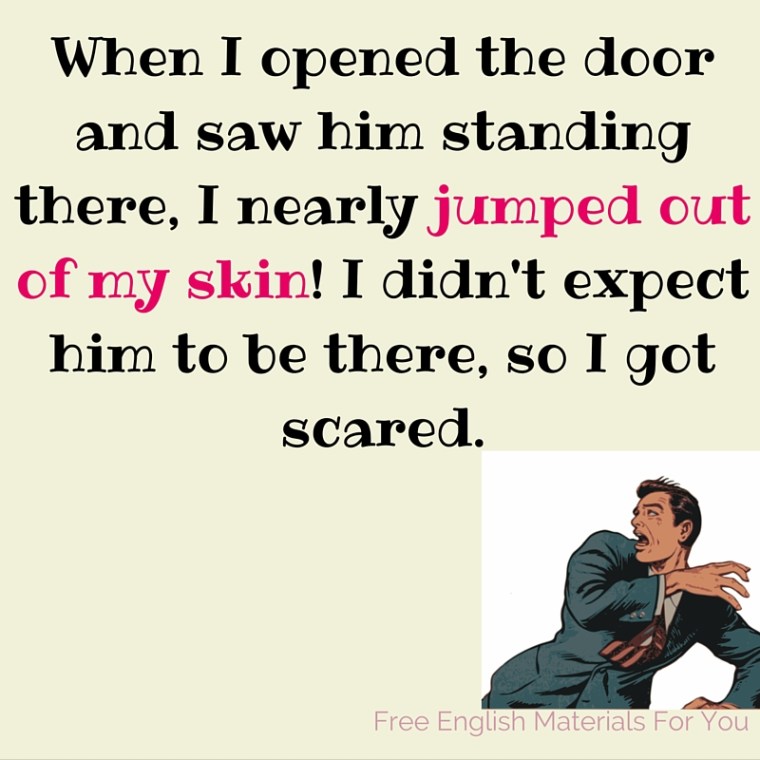 To jump out of one's skin example