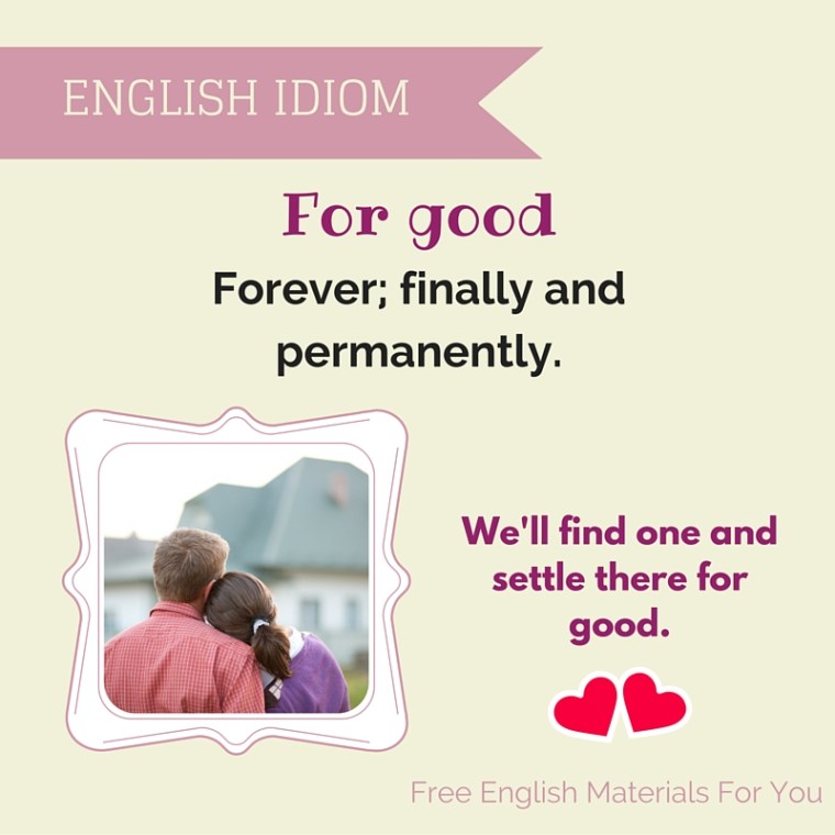 For good - English Iidom - Free English Materials For You.jpg